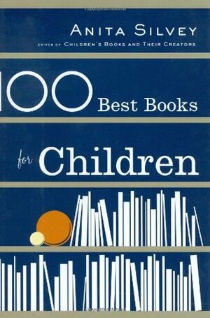 100 Best Books for Children by Anita Silvey
