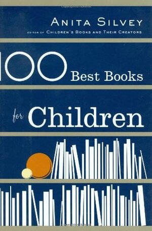 100 Best Books for Children by Anita Silvey