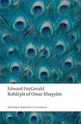 The Rubaiyat of Omar Khayyam: The Astronomer-Poet of Persia by Edward Fitzgerald