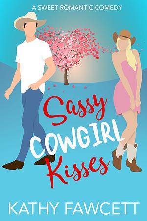 Sassy Cowgirl Kisses by Kathy Fawcett