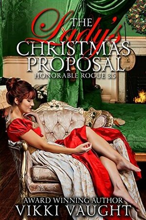 The Lady's Christmas Proposal (Honorable Rogue, Book 3.5) by Vikki Vaught