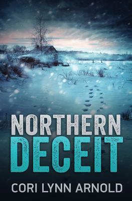 Northern Deceit by Cori Lynn Arnold