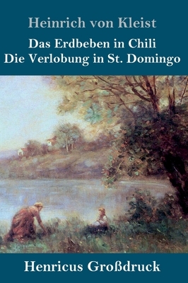 Das Erdbeben in Chili / Die Verlobung in St. Domingo by Heinrich von Kleist