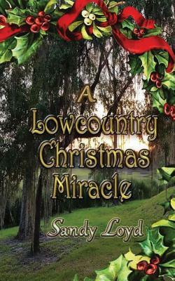 A Lowcountry Christmas Miracle by Sandy Loyd