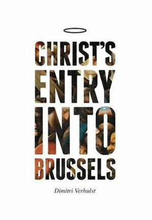 Christ's Entry into Brussels by Dimitri Verhulst, David Colmer