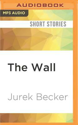 The Wall: And Other Stories by Jurek Becker