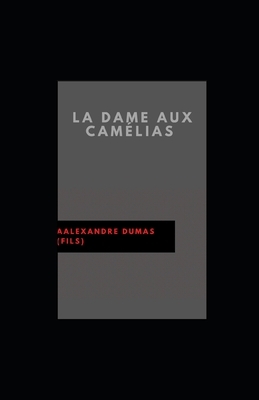 La Dame aux Camélias illustree by Alexandre Dumas Jr.