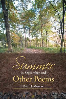 Summer in September and Other Poems by David J. Murray