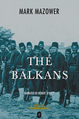 The Balkans, A Short History by Mark Mazower