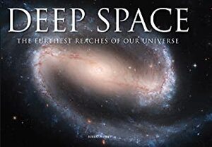 Deep Space: The Furthest Reaches of Our Universe by Robert Harvery