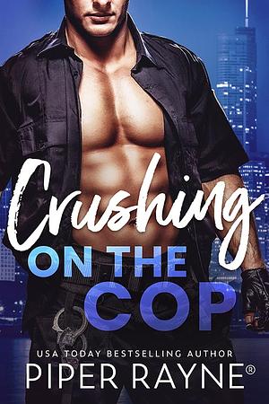 Crushing on the Cop by Piper Rayne