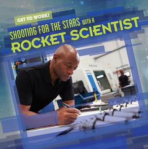 Shooting for the Stars with a Rocket Scientist by Joan Stoltman