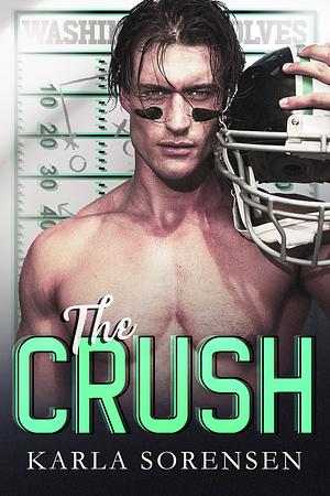 The Crush by Karla Sorensen