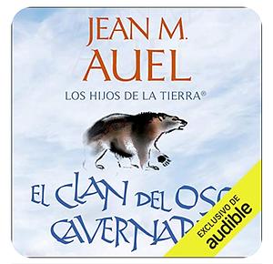 El clan del oso cavernario (Clan of the Cave Bear) by Jean M. Auel, Leonor Tejada Conde-Pelayo