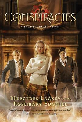 Shadow Grail #2: Conspiracies: Conspiracies by Mercedes Lackey, Rosemary Edghill