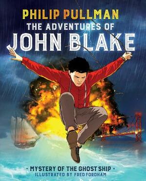 Adventures of John Blake: Mystery of the Ghost Ship by Philip Pullman