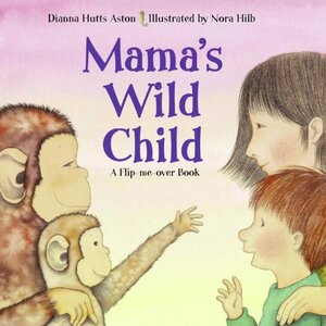 Mama's Wild Child/Papa's Wild Child by Dianna Hutts Aston