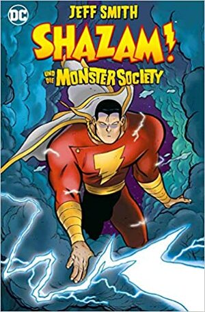 Shazam! und die Monster Society by Jeff Smith