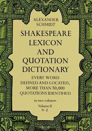 Shakespeare Lexicon and Quotation Dictionary, Vol. 2 by Gregor Sarrazin, Alexander Schmidt