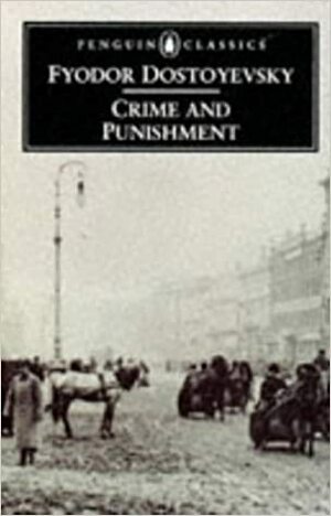 Crime and Punishment by Fyodor Dostoevsky