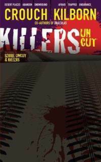 Killers Uncut - A Novel of Terror by Blake Crouch, J.A. Konrath, Jack Kilborn