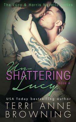 Un-Shattering Lucy by Terri Anne Browning