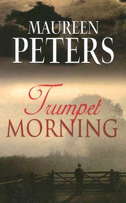 Trumpet Morning by Maureen Peters