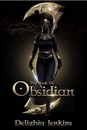 The Book of Obsidian  by Delizhia Jenkins