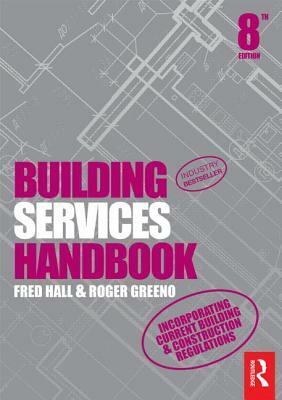 Building Services Handbook by Fred Hall, Roger Greeno