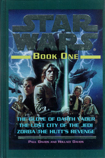 Star Wars, Book One: The Glove of Darth Vader; The Lost City of the Jedi; Zorba the Hutt's Revenge by Hollace Davids, Paul Davids