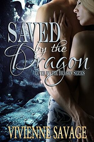 Saved by the Dragon by Vivienne Savage