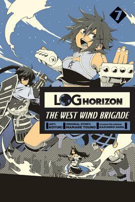 Log Horizon: The West Wind Brigade, Vol. 7 by Mamare Touno, Koyuki