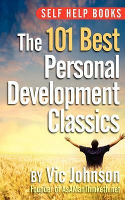 Self Help Books: The 101 Best Personal Development by Vic Johnson