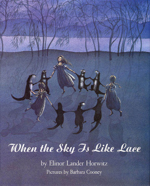 When the Sky Is Like Lace by Barbara Cooney, Elinor Lander Horwitz
