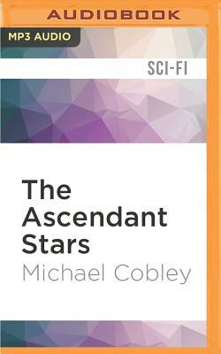 The Ascendant Stars by Michael Cobley