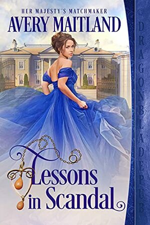 Lessons in Scandal by Avery Maitland