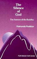 The Silence of God: The Answer of the Buddha by Raimundo Panikkar