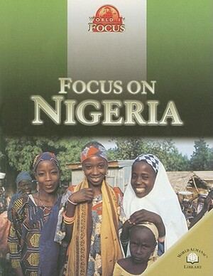 Focus on Nigeria by Rob Bowden, Ali Brownlie Bojang