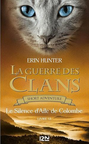 Le Silence d'Aile de Colombe by Erin Hunter