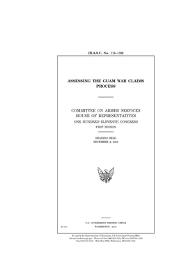 Assessing the Guam war claims process by Committee on Armed Services (house), United States House of Representatives, United State Congress