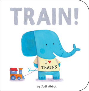 Train! by Judi Abbot