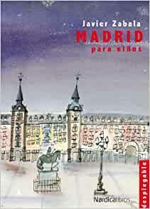 Madrid for Children by Javier Zabala Herrero