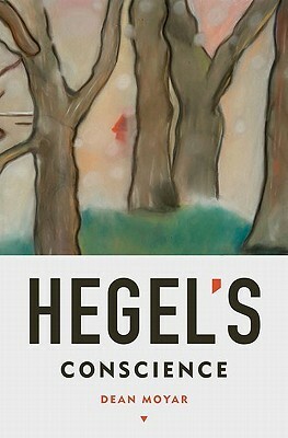 Hegel's Conscience by Dean Moyar