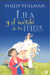 Lila y el secreto de los fuegos by Philip Pullman, Jesús Gabán
