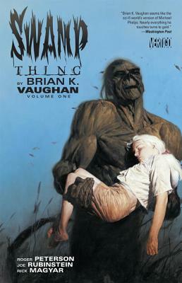 Swamp Thing by Brian K. Vaughan, Vol. 1 by Paul Pope, Steve Lieber, Roger Petersen, Cliff Chiang, Brian K. Vaughan, Giuseppe Camuncoli, Guy Davis, Roger Peterson