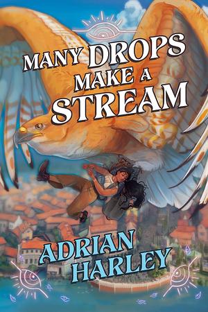 Many Drops Make a Stream by Adrian Harley