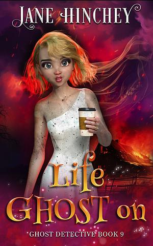 Life Ghost On by Jane Hinchey