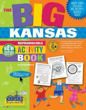 The Big Kansas Reproducible Activity Book! by Carole Marsh