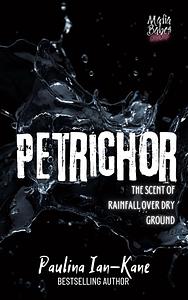 Petrichor  by Paulina Ian-Kane