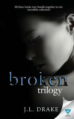 The Broken Trilogy: Books 1-3 by J.L. Drake